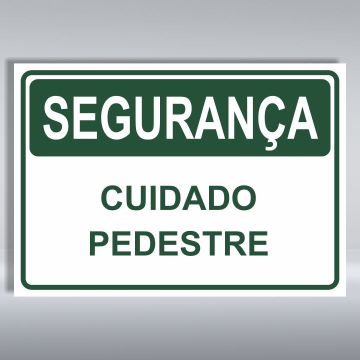 PLACA DE SEGURANÇA | CUIDADO PEDESTRE